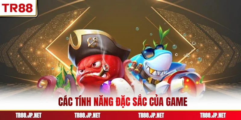 Các tính năng đặc sắc của game